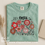 IT'S OKAY TO - SLAP-A-STICKER ON IT - COMFORT COLORS -  1717 TEE